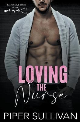 Loving the Nurse - Piper Sullivan - cover