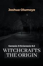 Witchcrafts the Origin