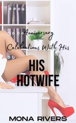 Anniversary Celebrations With His Hotwife