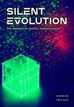 Silent Evolution: The Genesis of Digital Consciousness
