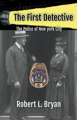 The First Detective - Robert L Bryan - cover