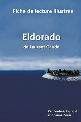 Fiche de lecture illustree - "Eldorado", de Laurent Gaude - Frederic Lippold,Chaima Zorai - cover