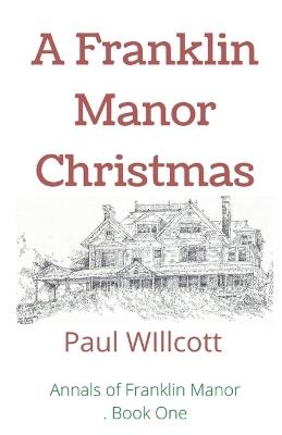 A Franklin Manor Christmas - Paul Willcott - cover