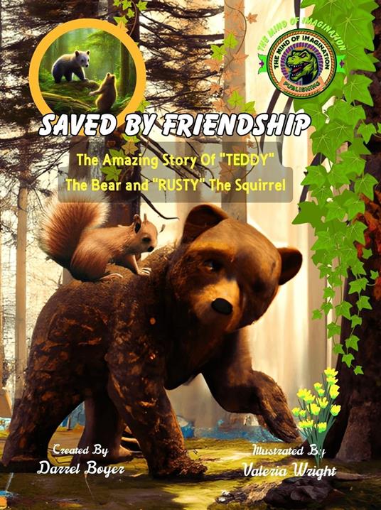 Saved by Friendship: The Amazing Story of "Teddy" the Bear and "Rusty" the Squirrel - Darrel Boyer - ebook