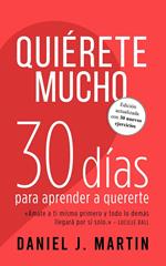 Quiérete mucho: 30 días para aprender a quererte