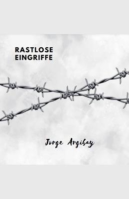 Rastlose Eingriffe - Jorge Argibay - cover