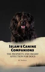 Islam's Canine Companions: The Prophets and Imams' Affection for Dogs