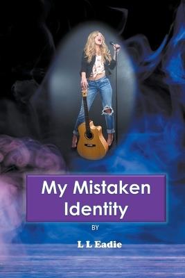 My Mistaken Identity - LL Eadie - cover