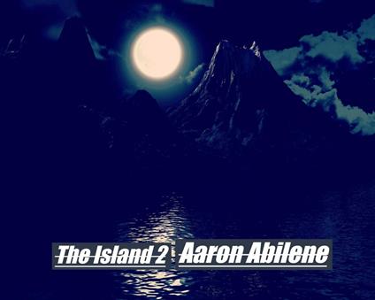 The Island 2 - Aaron Abilene - ebook