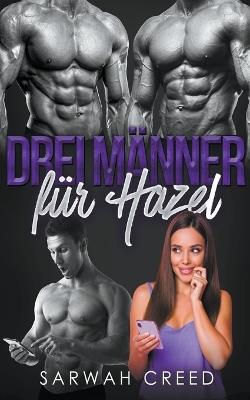 Drei Männer für Hazel - Sarwah Creed - cover