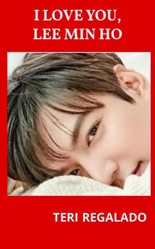 I Love You, Lee Min Ho