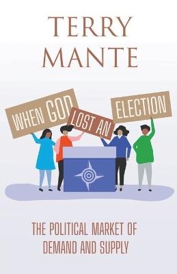 When God Lost an Election - Terry Mante - cover
