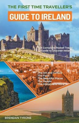 The First Time Traveller's Guide to Ireland - Brendan Tyrone - cover