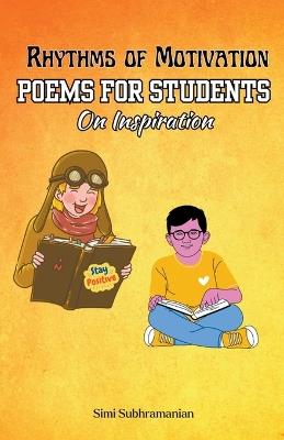 Rhythms of Motivation: Poems for students on inspiration - Simi Subhramanian - cover