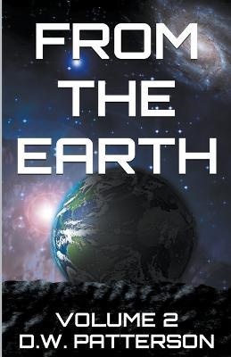 From The Earth Book 2 - D W Patterson - cover