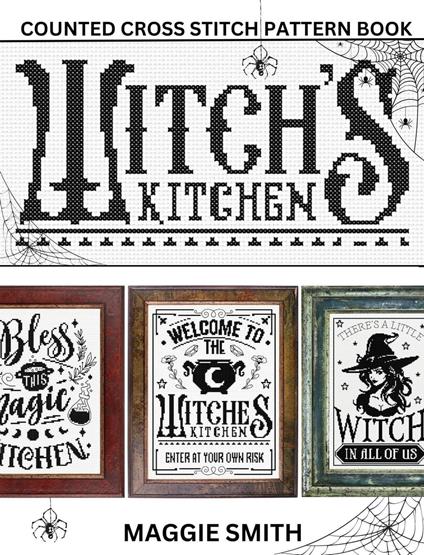 Witch's Kitchen | Counted Cross Stitch Pattern Book