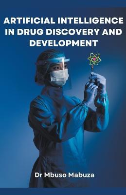 Artificial Intelligence In Drug Discovery And Development - Mbuso Mabuza - cover