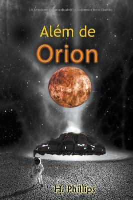Alem de Orion: Um Arrepiante Romance de Misterio, Suspense e Terror Cosmico - Phillips - cover