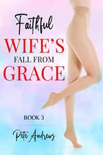 Faithful Wife's Fall From Grace Book 3