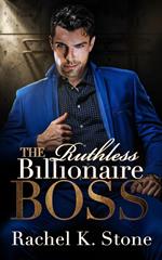 The Ruthless Billionaire Boss