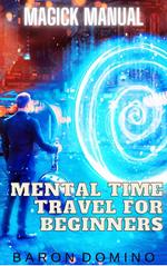 Mental Time Travel for Beginners