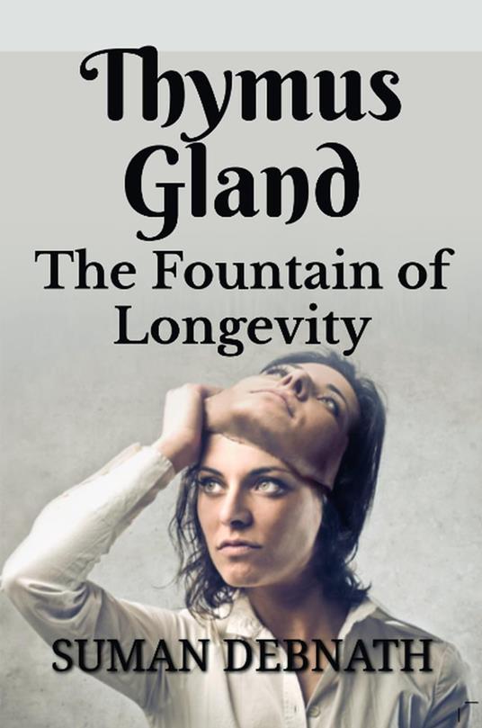 Thymus Gland: The Fountain of Longevity