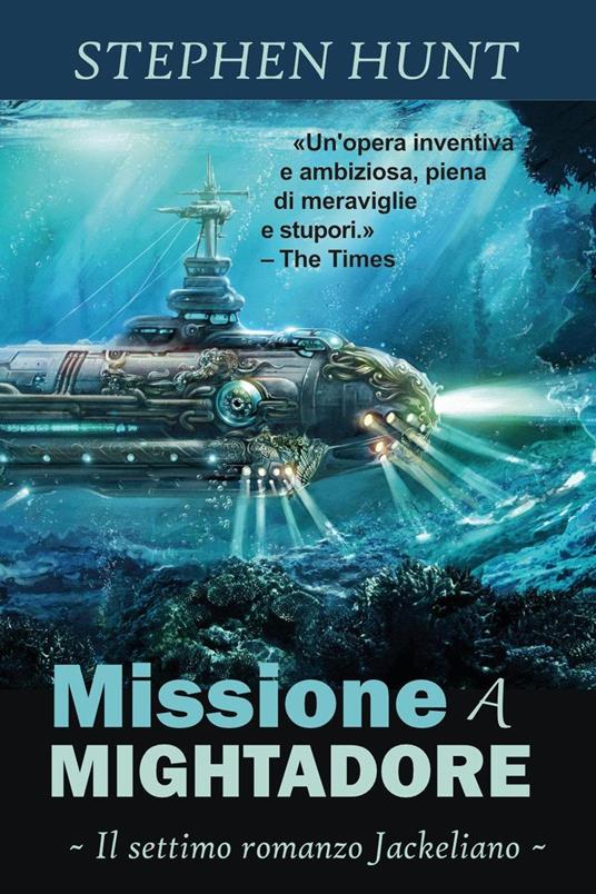Missione a Mightadore - Stephen Hunt - ebook