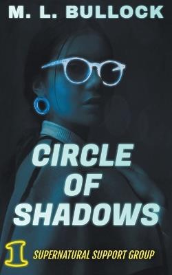 Circle of Shadows - M L Bullock - cover