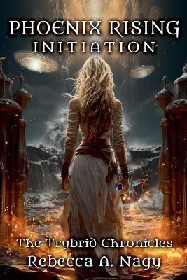 Phoenix Rising: Initiation - Rebecca A Nagy - cover