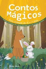 Contos Magicos Para Criancas de 4 a 7 Anos: Historias Encantadoras Para Sonhar Acordado e Aprender Valores Importantes