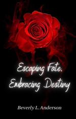 Escaping Fate Embracing Destiny
