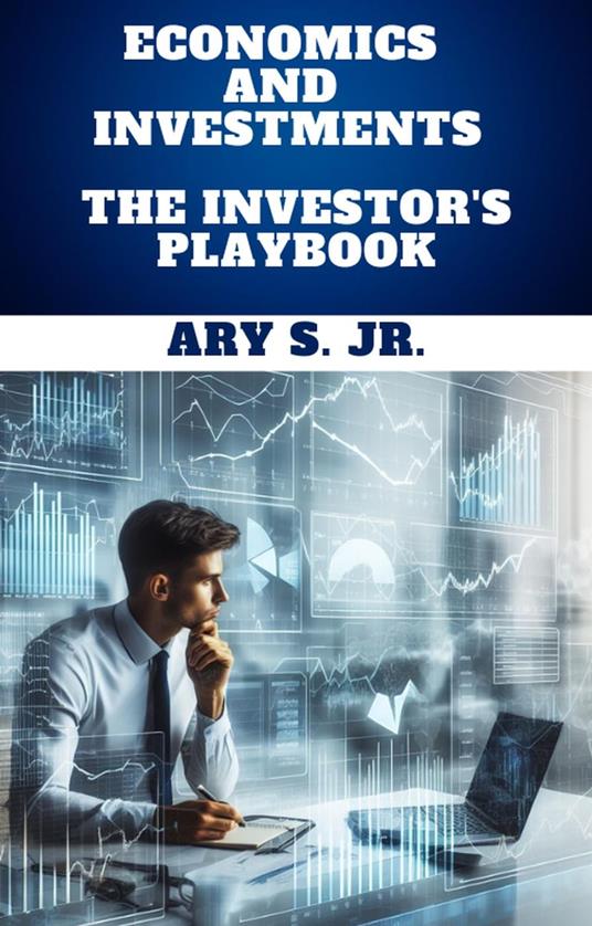 Economics and Investments The Investor's Playbook