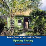 Tales from a Mermaid's Diary - Spacey Tracey