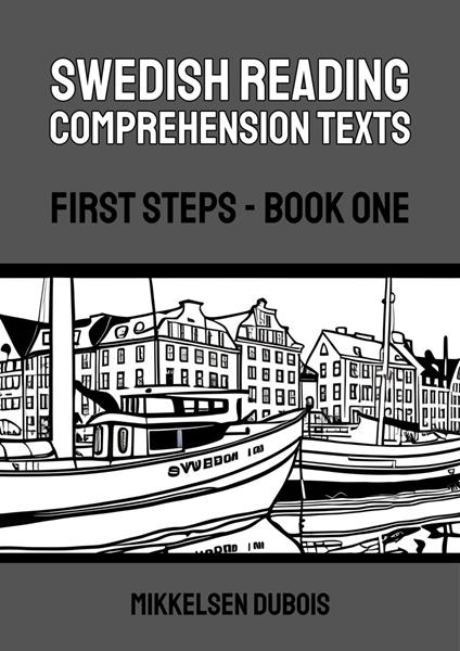 Swedish Reading Comprehension Texts: First Steps - Book One