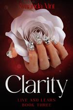 Clarity - Live & Learn, Book Three
