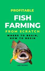 Profitable Fish Farming From Scratch: Where To Begin, How To Begin