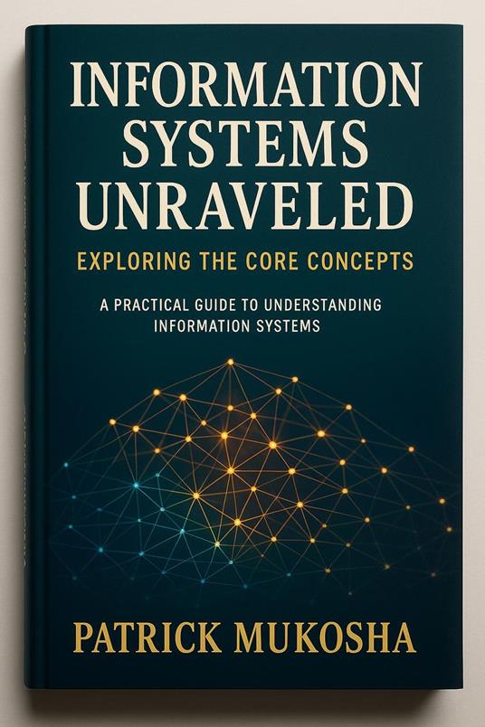 “Information Systems Unraveled: Exploring the Core Concepts”