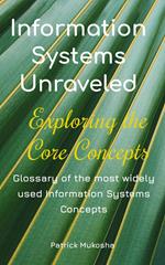 “Information Systems Unraveled: Exploring the Core Concepts”