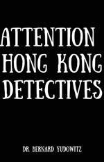 Attention Hong Kong Detectives