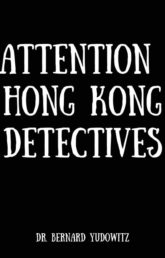 Attention Hong Kong Detectives