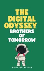 The Digital Odyssey Brothers Of Tomorrow