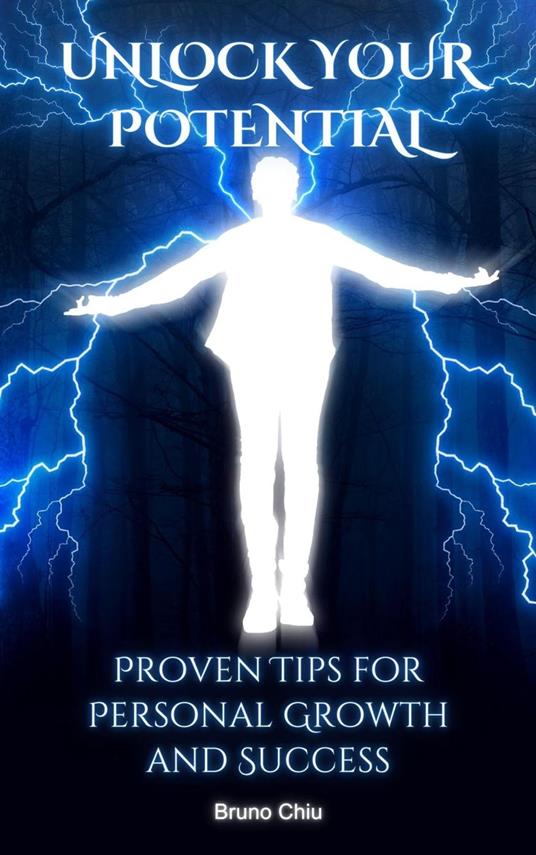 Unlock Your Potential: Proven Tips for Personal Growth and Success
