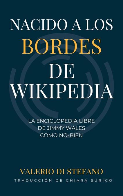 Nacido a los bordes de Wikipedia - La enciclopedia libre de Jimmy Wales como no-bien