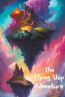 The Flying Ship Adventure - Hye Velene - cover