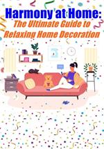 Harmony at Home The Ultimate Guide to Relaxing Home Decoration
