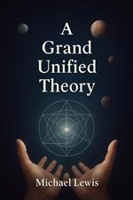 A Grand Unified Theory