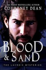 Blood and Sand: The LaCroix Mysteries