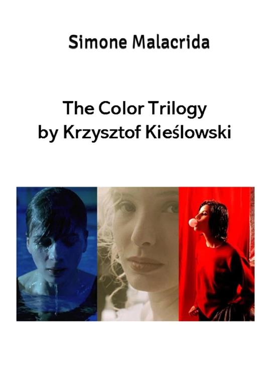 The Color Trilogy by Krzysztof Kieslowski
