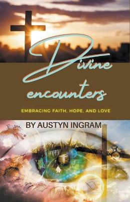 Divine encounters - Austyn Ingram - cover