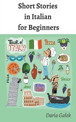 Short Stories in Italian for Beginners - Daria Galek - cover
